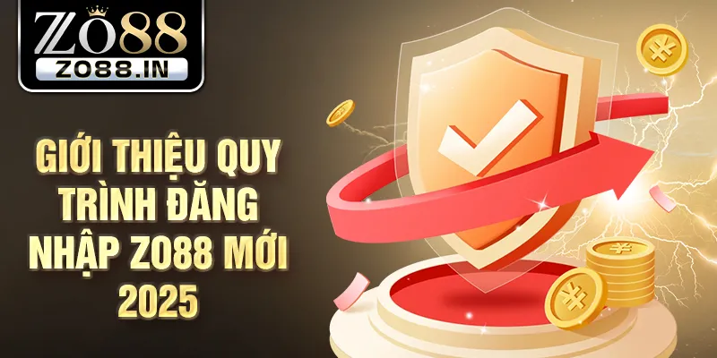 Giới thiệu quy trình đăng nhập Zo88 mới 2025