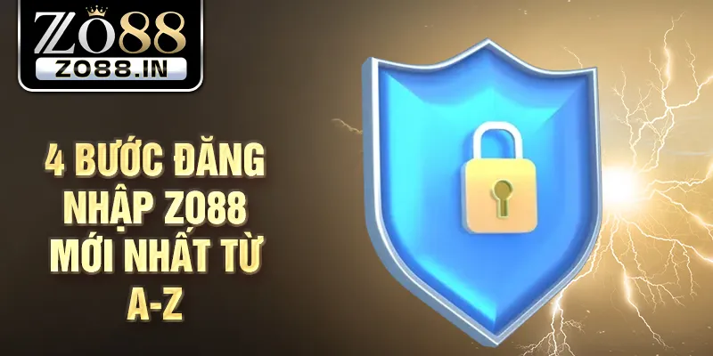 4 bước đăng nhập Zo88 mới nhất từ A-Z